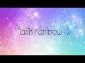 Tash rainbow  trailer