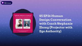 Thriving Mindfully Podcast - S5 EP26 Human Design Conversation with Coach Stephanie Zhong... screenshot 5