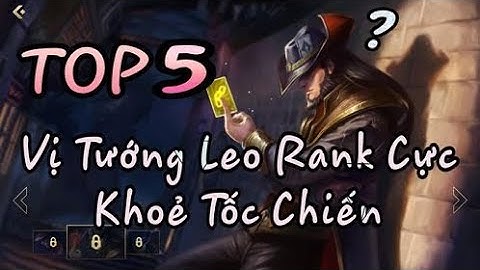 LOL Mobile | TOP 5 VỊ TƯỚNG LEO RANK CỰC KHỎE TRONG TỐC CHIẾN - MUỐN RANK CAO PHẢI COI VIDEO NÀY