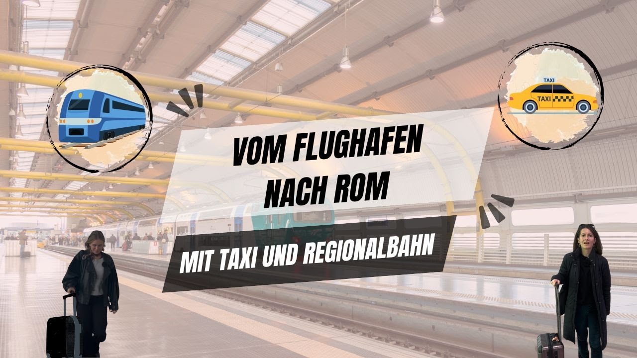 🛬 Wie komme ich vom Flughafen Rom Fiumicino in das Zentrum?
