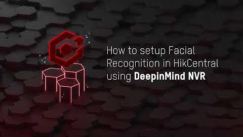 How to Set Up Facial Recognition on HikCentral Professional