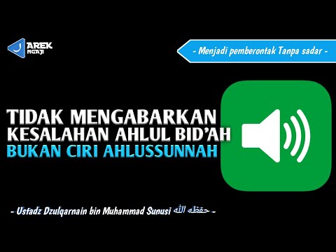 ustadz-dzulqarnain-bin-muhammad-sunusi---tidak-mengabarkan-kesalahan-ahlul-bid'ah