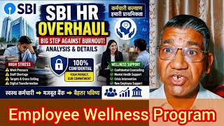 SBI is planning to overhaul its employee wellness program to address workplace stress and burnout.