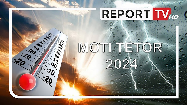 Ja si do të jetë MOTI në muajin Tetor? Gjoni: Temperatura do rriten të ...