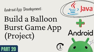 Android App Development with Java – Part 20: Build a Balloon Burst Game App (Project) screenshot 1