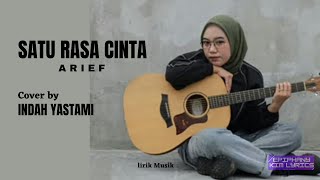 Arief  -  Satu Rasa Cinta  ( Lirik )  Cover by Indah Yastami