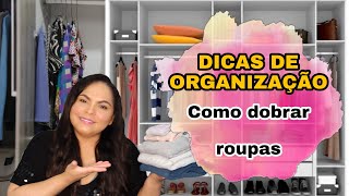 DICAS E TÉCNICAS PARA DOBRAR ROUPAS