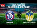 🔴LIVE Indonesia Super League: Arema F.C. VS PSIM Yogyakarta | Live Score