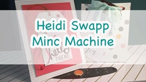 Heidi Swapp Minc Machine