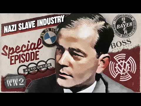 How The Good Nazi Built A Slave Economy - Ww2 Special