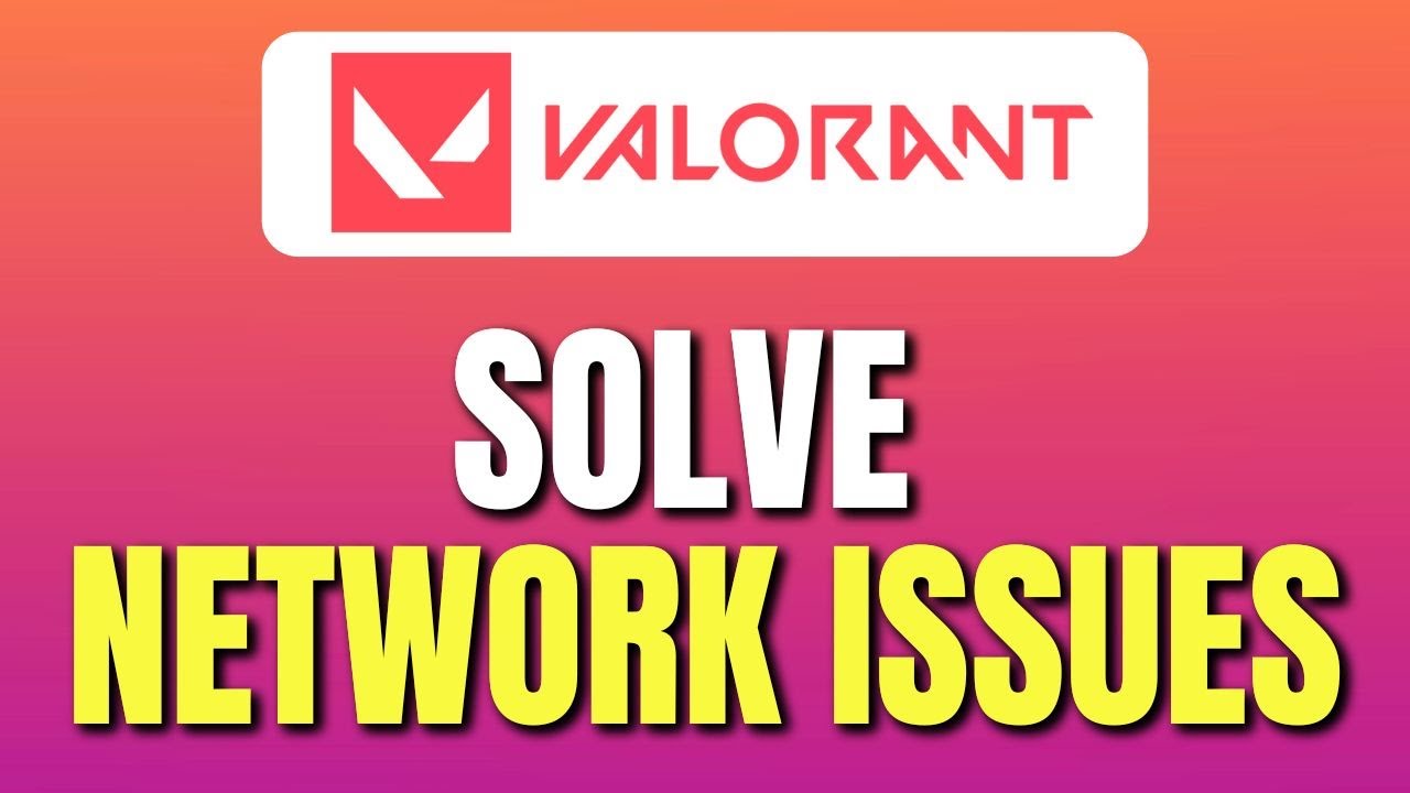 Valorant Problem Solving How To Fix Valorant Lag, Ping & Packet Loss Solve Network Issues | Easy ...