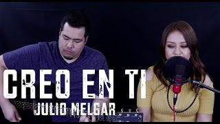 Creo en Ti (Recibe Toda la Gloria) - Julio Melgar - Cover Acustico chords
