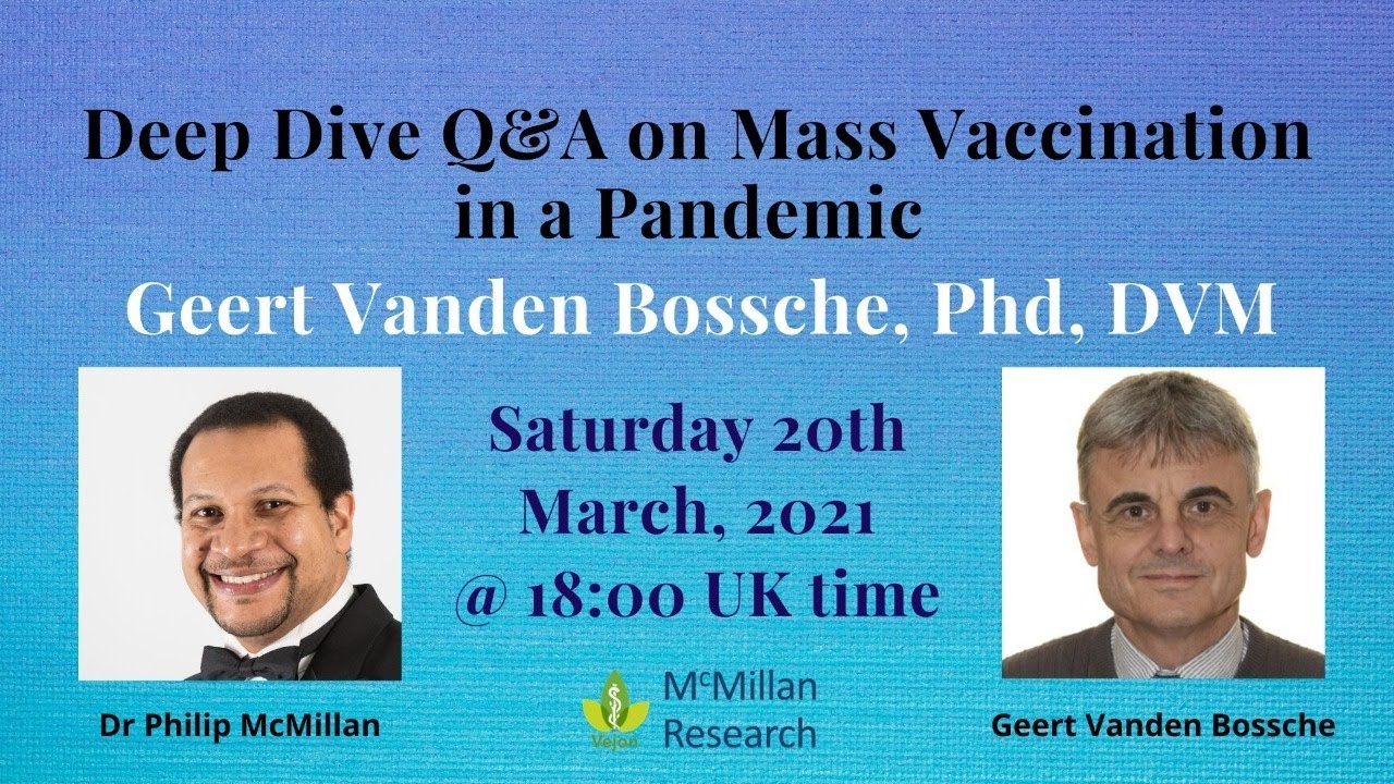 Deep Dive Q&A - Mass Vaccination in a Pandemic with Geert Vanden Bossche and Dr Philip McMillan