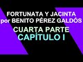 Videolibro - FORTUNATA Y JACINTA - Benito Pérez Galdós - Cuarta parte - Capítulo I