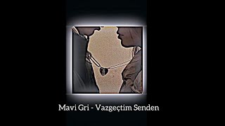 Mavi Gri - Vazgeçtim Senden (Speed up) Resimi