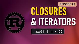 Rust Closures and Iterators Explained: map, filter, collect and sum | Rust Tutorial Episode 20