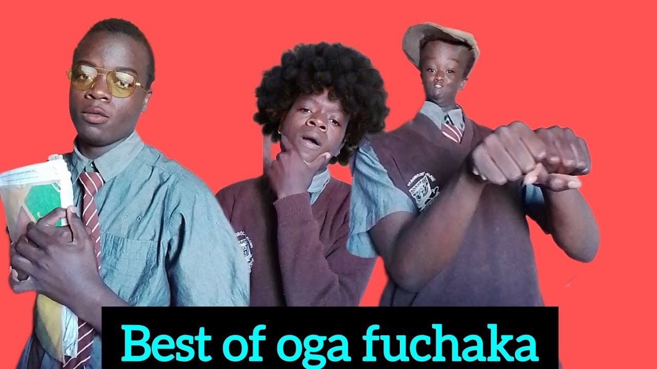 Best of oga fuchaka 