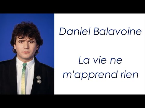Daniel Balavoine - La vie ne m'apprend rien - Paroles