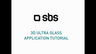 SBS 3D Ultra Glass - Application Tutorial