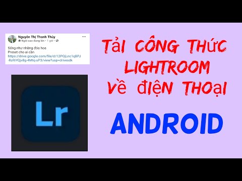 Cách Lấy Màu Lightroom - HƯỚNG DẪN | CÁCH TẢI CÔNG THỨC ẢNH VỀ LIGHTROOM CHO MÁY ANDROID !