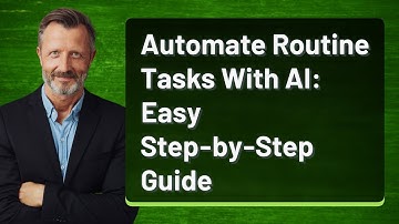 Automate Routine Tasks With AI: Easy Step-by-Step Guide