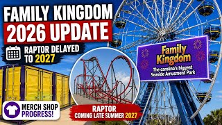 Family Kingdom 2026 Update | RMC Raptor Delayed, Merch Shop Progress