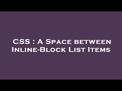 CSS : A Space between Inline-Block List Items