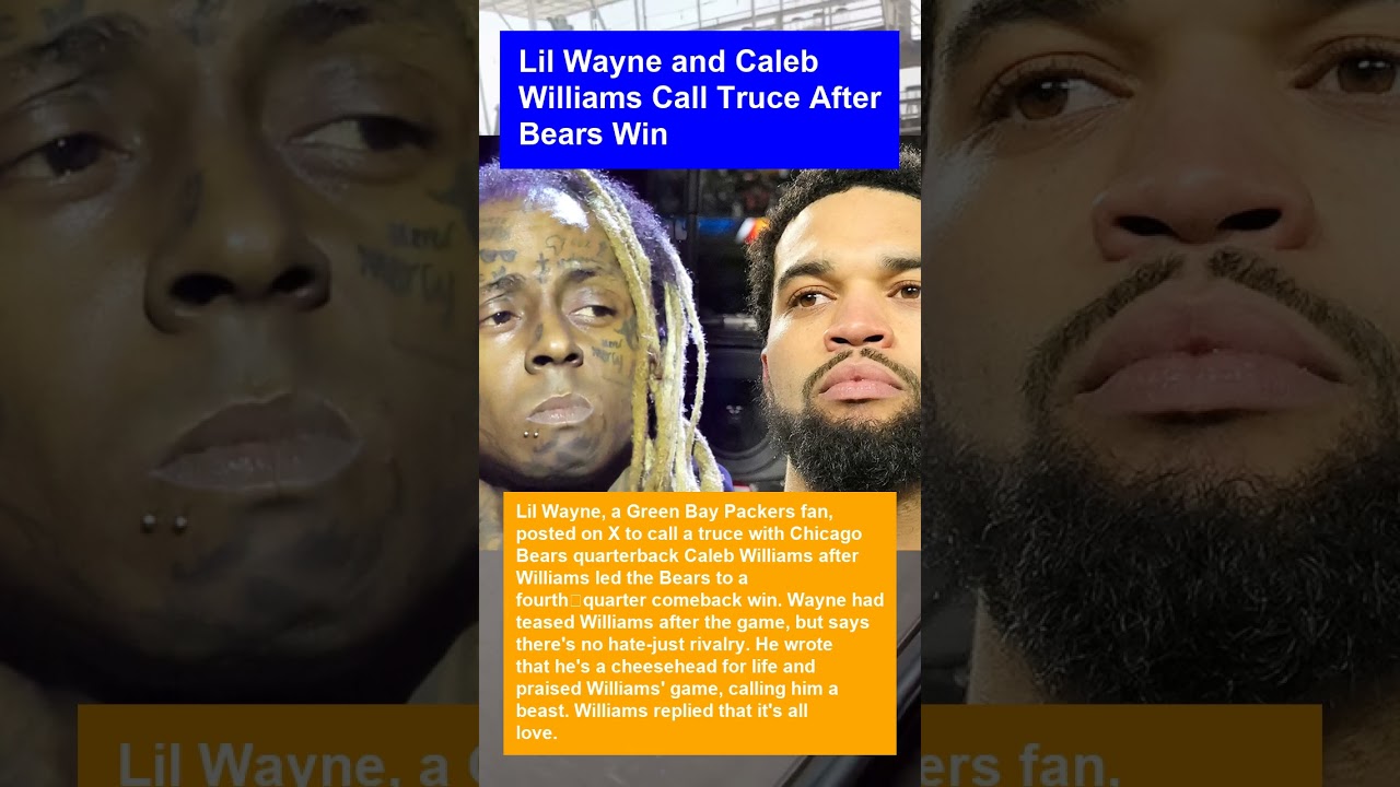 Lil Wayne and Caleb Williams Call Truce After Bears Win