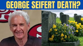 Did NFL Legend George Seifert Pass Away? Truth Behind Shocking Hoax Profile