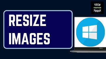 How to Resize Images on Windows 10 Tutorial
