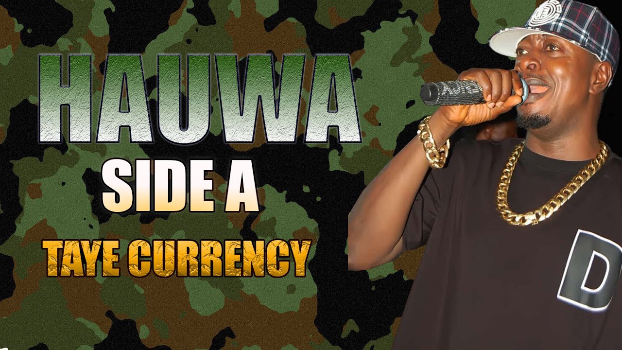 HAUWA SIDE A- TAYE CURRENCY