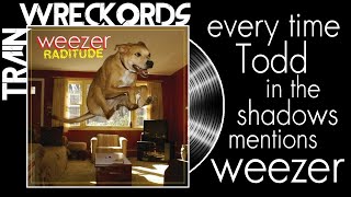 Famous Every Time Todd in the Shadows has mentioned Weezer (2009–2024) Net Worth