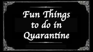 Fun Things to do in Quarantine by Rachel Urbano 63 views 4 years ago 13 minutes, 39 seconds