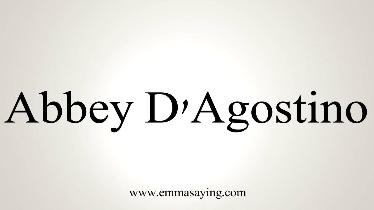 How to Pronounce Abbey D'Agostino YouTube