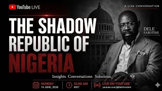 THE SHADOW REPUBLIC OF NIGERIA