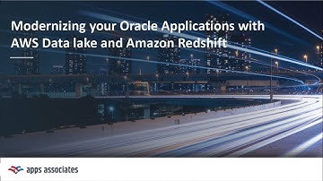 Modernizing your Oracle Applications with AWS Data Lakes and Amazon Redshift