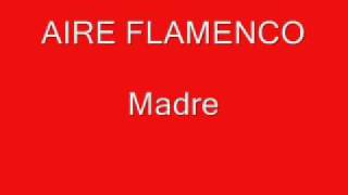 Video thumbnail of "Aire flamenco-Madre"