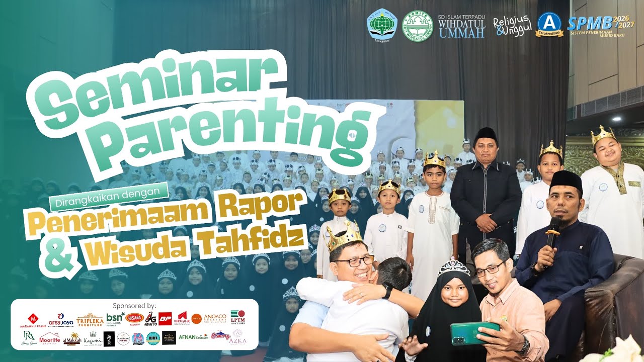 SEMINAR PARENTING DIRANGKAIKAN DENGAN PENERIMAAN RAPOR & WISUDA TAHFIDZ 2025