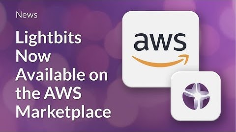 Introduction to Lightbits on the AWS Marketplace