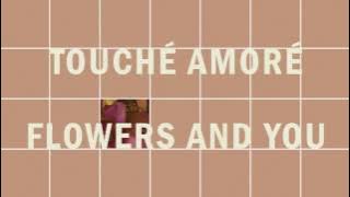 Touché Amoré - 'Flowers and You' (Full Album Stream)