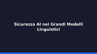 Sicurezza AI nei Grandi Modelli Linguistici