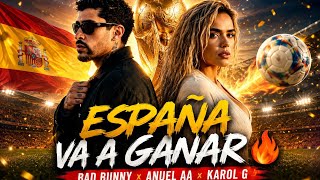 Bad Bunny, Anuel AA & Karol G – ESPAÑA VA A GANAR 🇪🇸🏆🔥 (World Cup Anthem 2026)