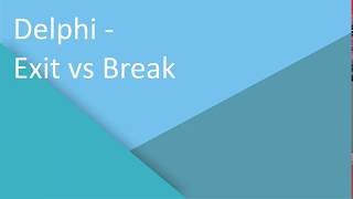 Delphi - Break vs Exit