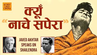 Kyun Nachey Sapera (Guide)  Javed Akhtar remembers Kaviraj Shailendra and his insightful poetry.