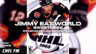 Jimmy Eat World - Sweetness (+ Lyrics) - NHL 2003 Soundtrack