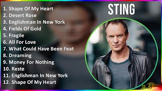 Sting 2024 MIX Best Songs  Shape Of My Heart, Desert Rose, Englishman In New York, Fields Of Gold