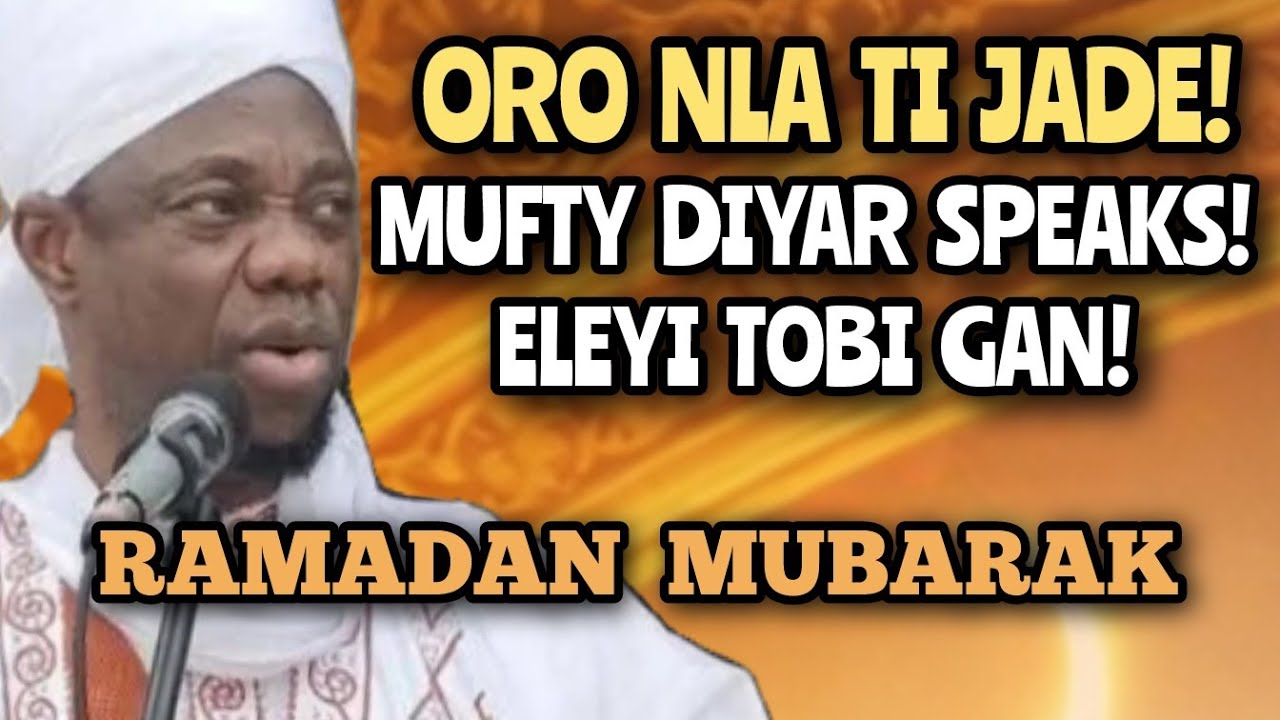 ORO NLA TI JADE L’ENU MUFTY DIYAR – Baba Farayà Gidi Speaks Powerful Truth! 🔥