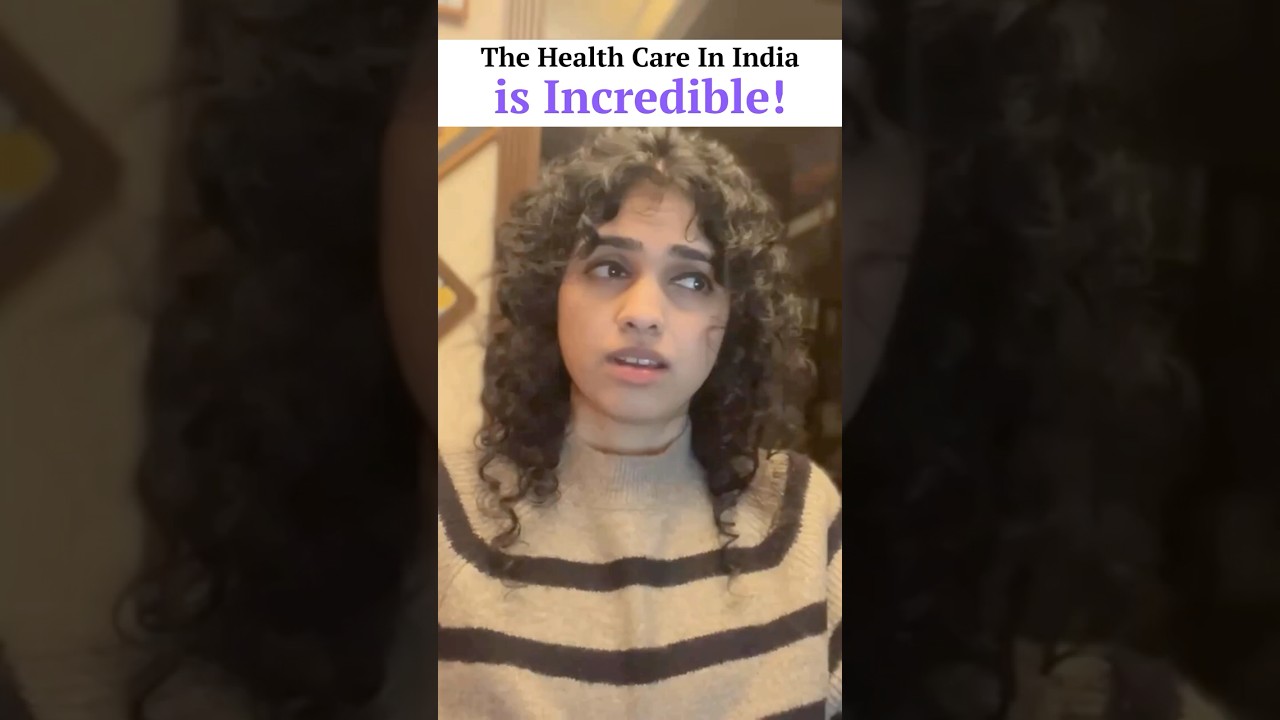 The healthcare in India is Incredible! 