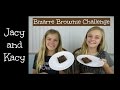 Bizarre Brownie Challenge ~ Jacy and Kacy