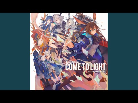 Come to Light (Arknights Soundtrack) (feat. Casey Lee Williams)